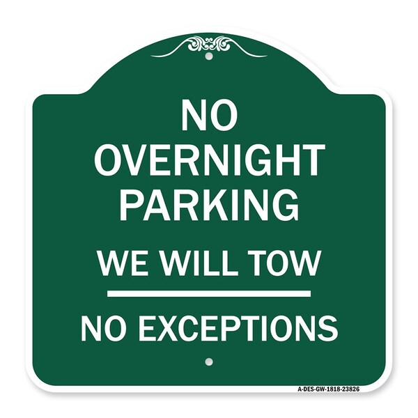 Signmission No Overnight Parking We Will Tow-No Exceptions, Green & White Alum Sign, 18" L, 18" H, GW-1818-23826 A-DES-GW-1818-23826 - main